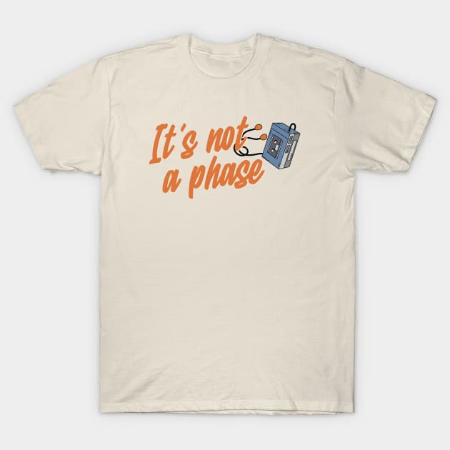It's Not a Phase T-Shirt by Totally Major